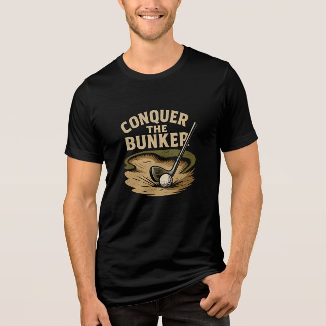 Conquer the Bunker. Golf humour  Tri-Blend Shirt (Front)
