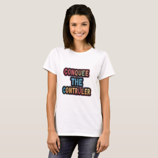 Conquer the Controller: Empower Your Game T-Shirt