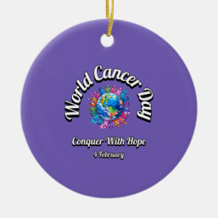 Conquer With Hope. World Cancer Day. Ceramic Ornament