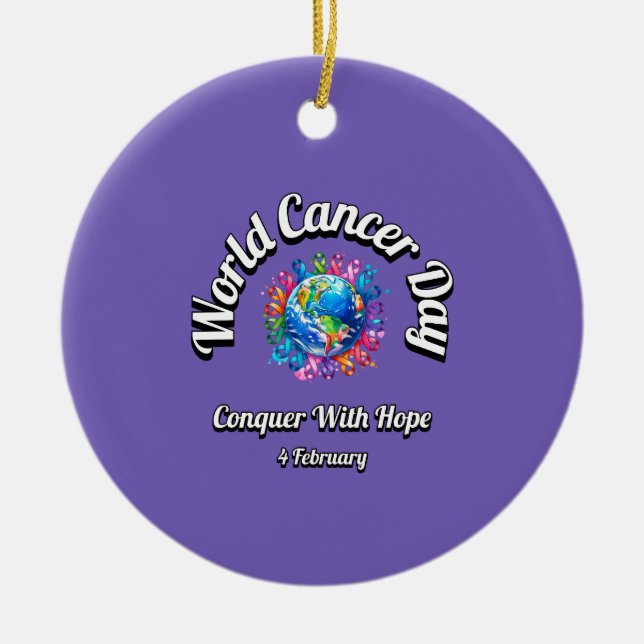 Conquer With Hope. World Cancer Day. Ceramic Ornament (Front)