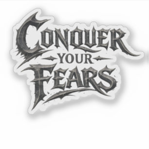 Conquer Your Fears Motivational Vinyl Sticker
