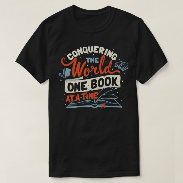 Conquering The World One Book At a Time by Tobe Fo T-Shirt (Design Front)
