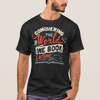 Conquering The World One Book At a Time by Tobe Fo T-Shirt