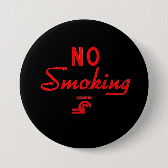 Conrail No Smoking sign     3 Inch Round Button (Front)