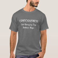 Consciousness...That Annoying Time Between Naps