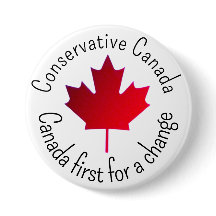 Conservative Canada. Canada first for a change. 