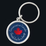 Conservative Canada. Canada first for a change.  Keychain<br><div class="desc">Conservative Canada. Canada first for a change.</div>