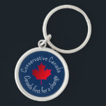Conservative Canada. Canada first for a change. Keychain<br><div class="desc">Conservative Canada. Canada first for a change.</div>