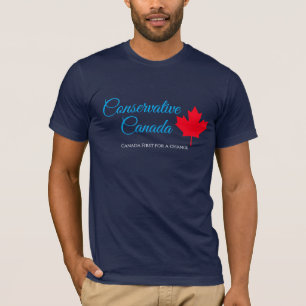 Conservative Canada. Canada first for a change. T-Shirt