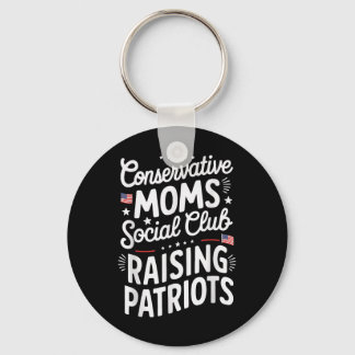 Conservative Moms Social Club Raising Patriots  Keychain