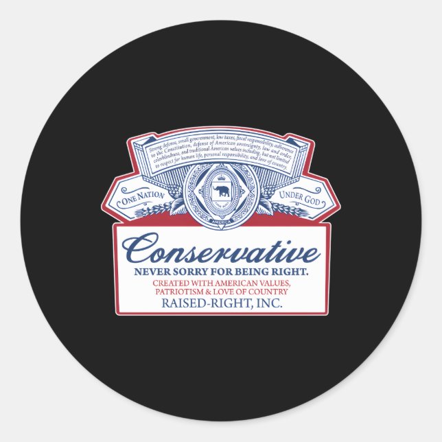 Conservative Never Sorry For Being Right Classic Round Sticker (Front)