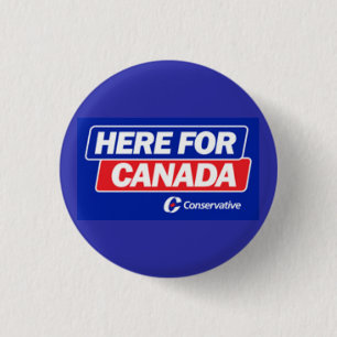 Conservative Party - Here for Canada 1 Inch Round Button