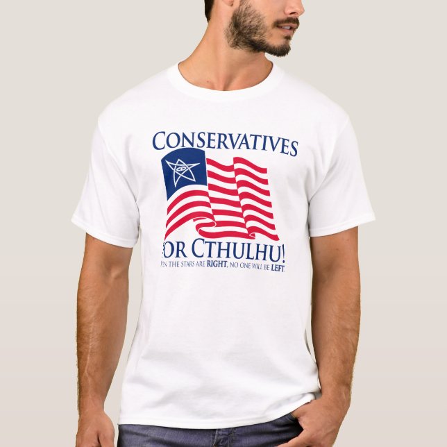 Conservatives for Cthulhu! T-Shirt (Front)