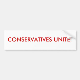 CONSERVATIVES UNITE! BUMPER STICKER