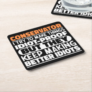 Conservator I Try To Make Things Funny Saying Cool Square Paper Coaster
