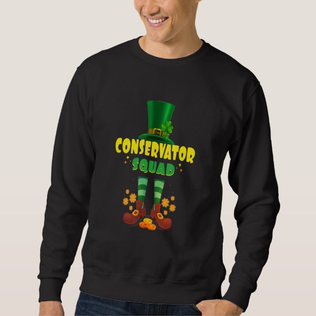 Conservator Squad  Funny Irish St Patrick Day 2 Sweatshirt (Front)