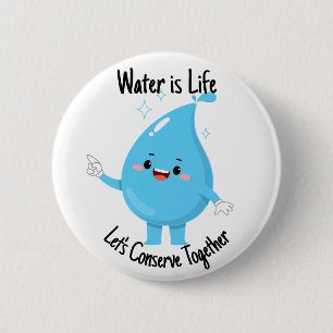Conserve Water, Cherish Life 2 Inch Round Button