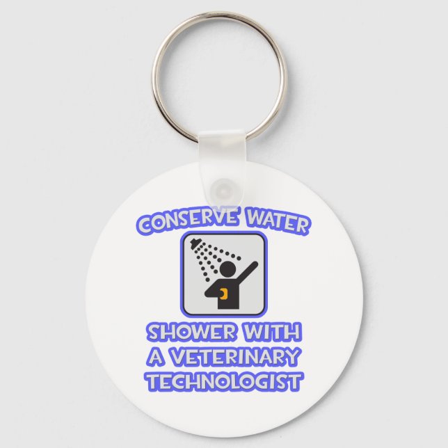 Conserve Water .. Shower With a Vet Tech Keychain (Front)