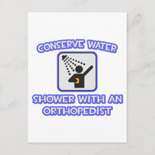 Conserve Water .. Shower With an Orthopedist Postcard