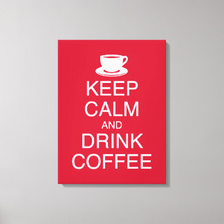 Conserver le calme et boire du café Mur Art toile