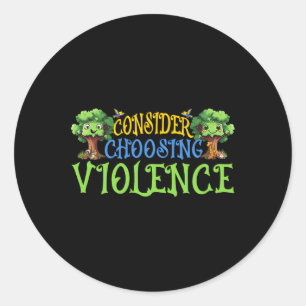 Consider Choosing Violence Cute Woodland Earth Day Classic Round Sticker