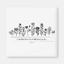Consider How the Wildflowers Grow