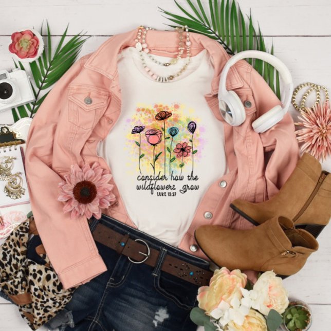 Consider How the Wildflowers Grow T-Shirt (Creator Uploaded)