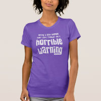 Consider Me A Horrible Warning T-Shirt