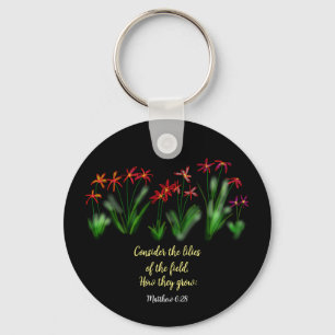 ‘Consider the lilies of the field’ Matthew 6:28 Keychain