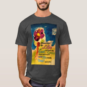 Consider the Lilies T-Shirt