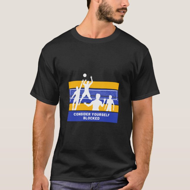 Consider Yourself Blocked Funny Volleyball T-Shirt (Front)