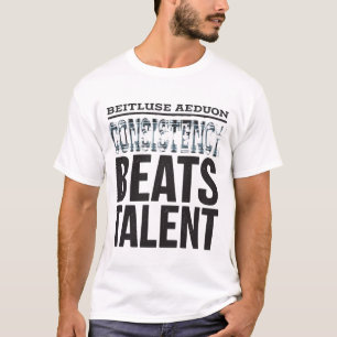 Consistency Beats Talent Quote Shirt – Success Mot