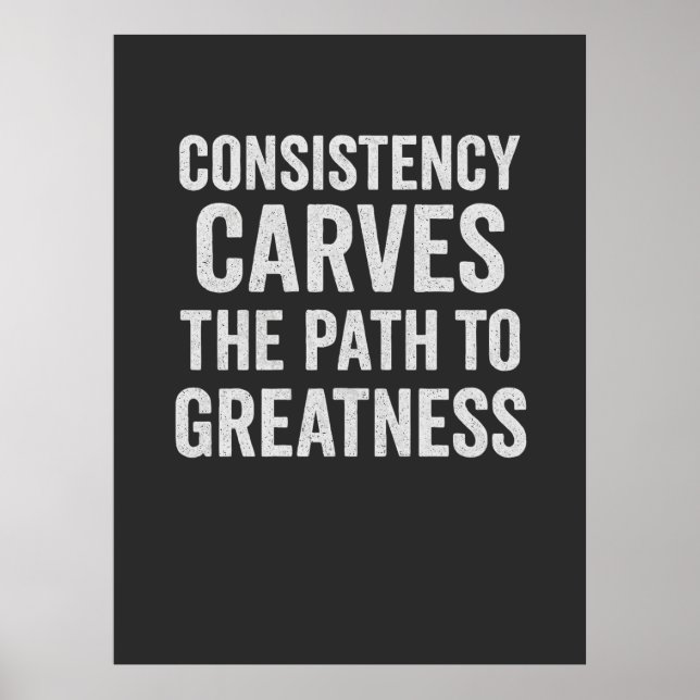 Consistency Carves the Path to Greatness – Motivat Poster (Front)