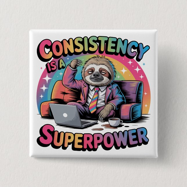 Consistency Is A Superpower 2 Inch Square Button (Front)