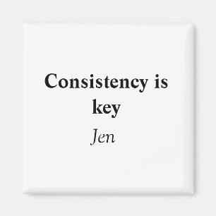 Consistency is key add your name text image  poste magnet