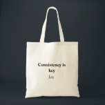 Consistency is key add your name text image  poste tote bag<br><div class="desc">Design</div>