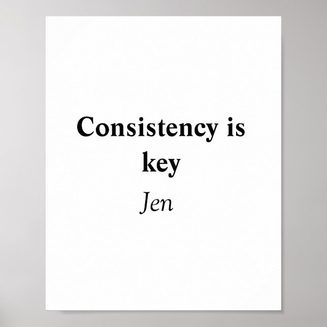 Consistency is key add your name text image  poster (Front)