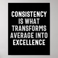 consistency is what transforms average into excell