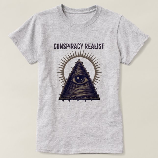 Conspiracy Realist T-Shirt (Design Front)