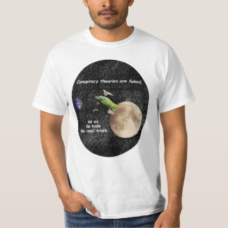 conspiracy theories are faked T-Shirt