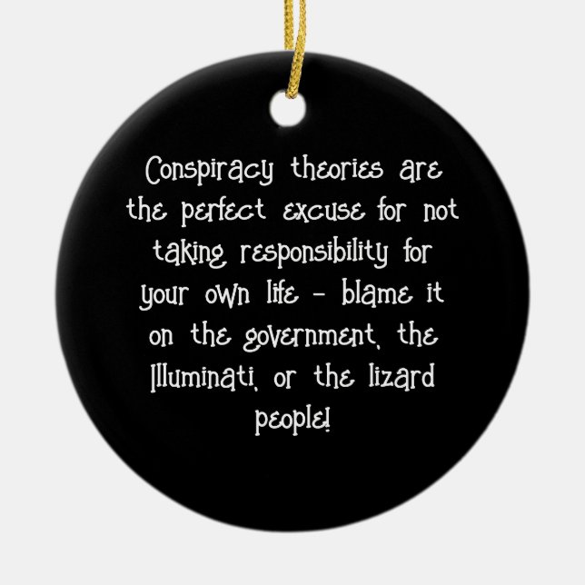Conspiracy Theories Blame it on the Lizard People Ceramic Ornament (Front)