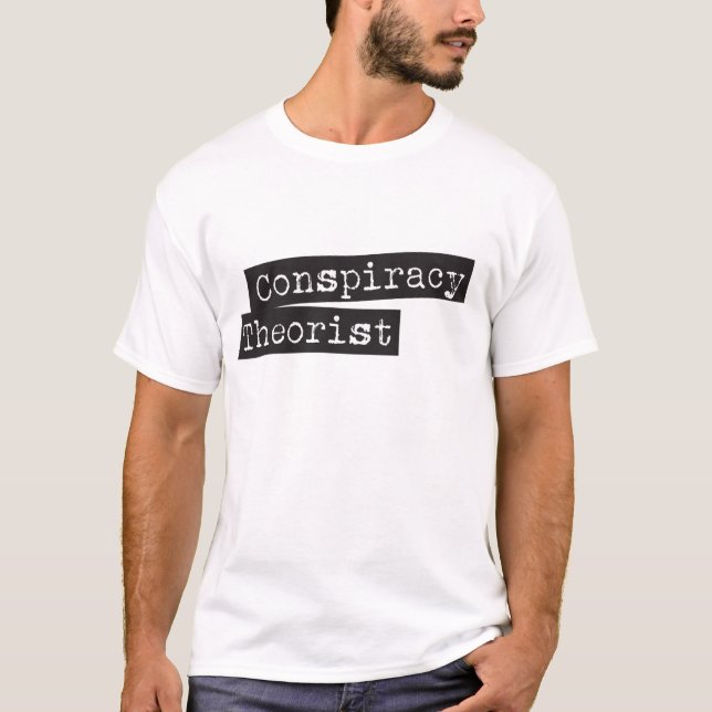Conspiracy THEORIST T-Shirt (Front)