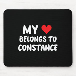 Constance - My Heart Belongs To Constance - Love  Mouse Pad