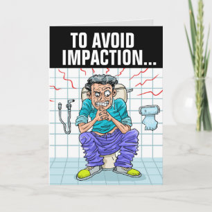  CONSTIPATION FUNNY OVERTHE  HILL BIRTHDAY CARDS