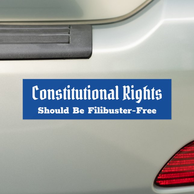 Constitutional Rights Filibuster Free Bumper Stick Bumper Sticker (On Car)