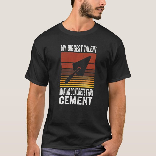 Construction Cement Worker For A Concrete Finisher T-Shirt (Front)