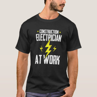 Construction Electrician At Work  Construction Ele T-Shirt