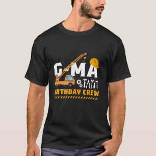 Construction G Ma Birthday Crew Birthday Squad Con T-Shirt