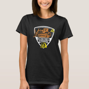 Construction Is Teamwork Site Worker 1 T-Shirt