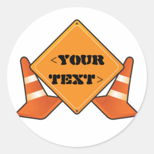 CONSTRUCTION ROAD SIGN CUSTOMIZABLE, <YOURTEXT> CLASSIC ROUND STICKER